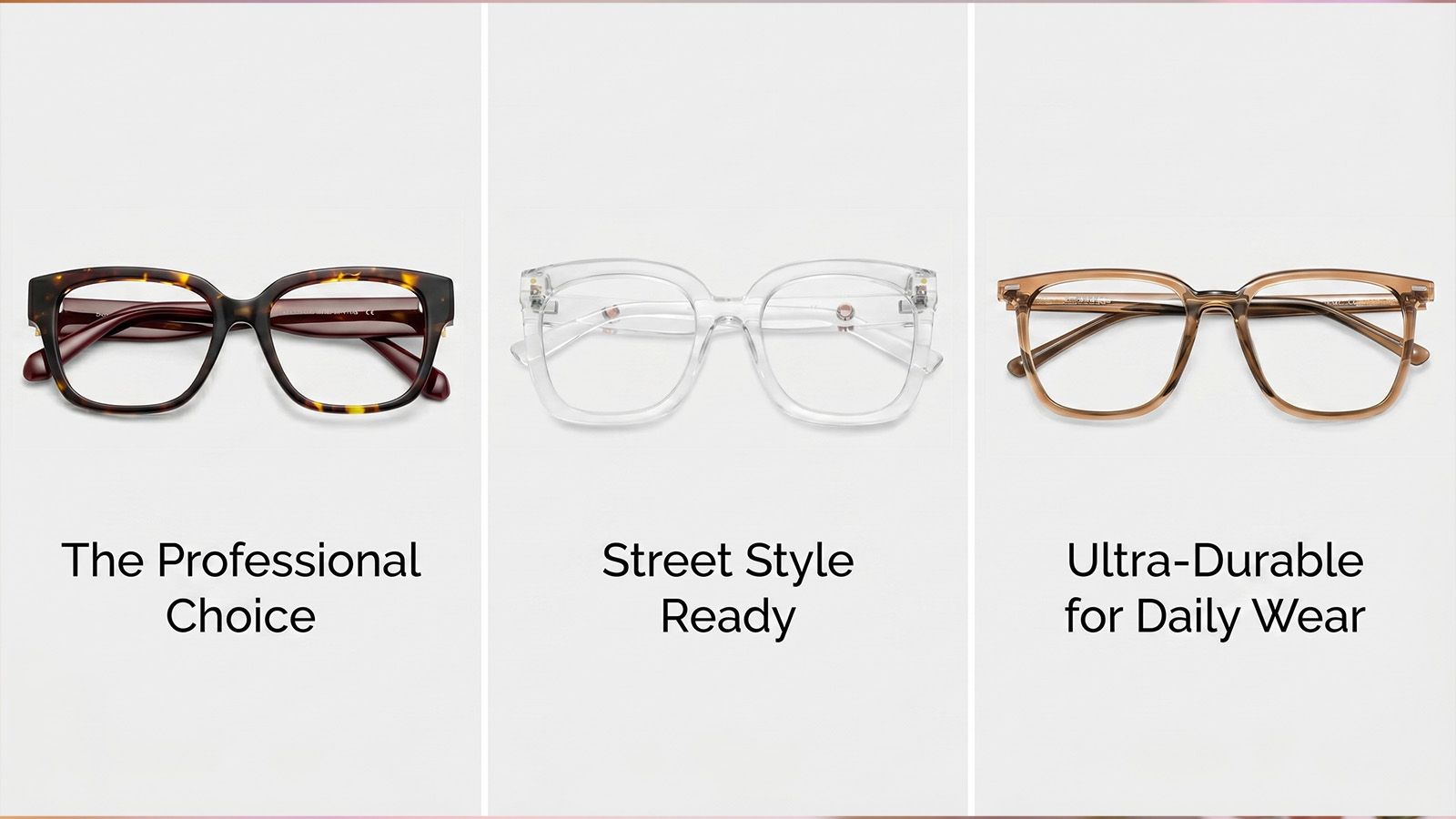 Style guide: The Professional Choice (tortoise), Street Style (clear), and Ultra-Durable TR90 (sport) glasses frames.
