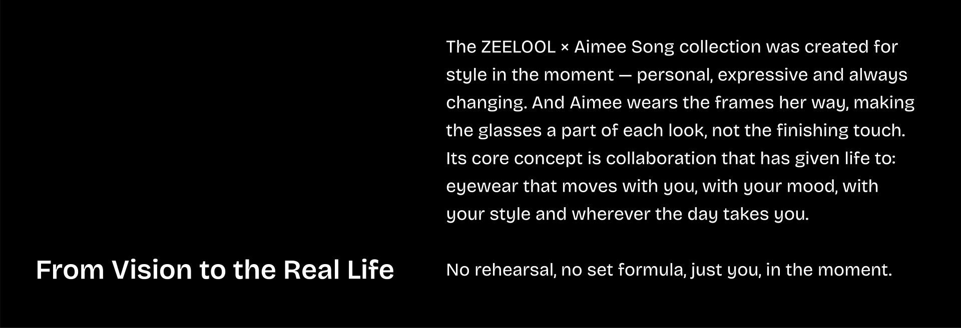 The ZEELOOL x Aimee Song colletion was created for style in the moment